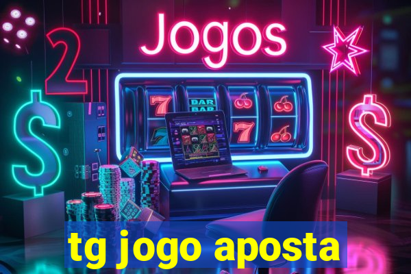 tg jogo aposta