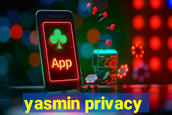 yasmin privacy