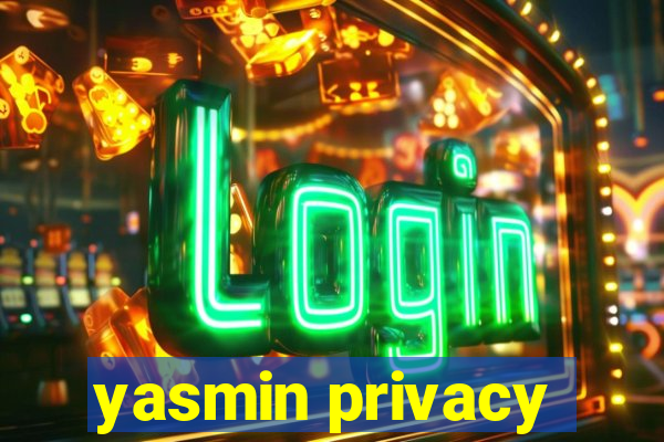 yasmin privacy