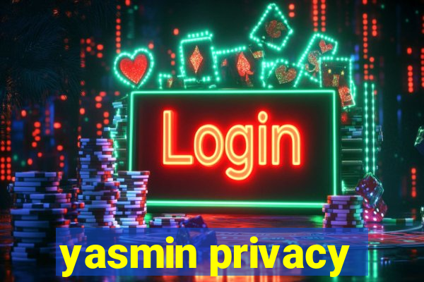 yasmin privacy