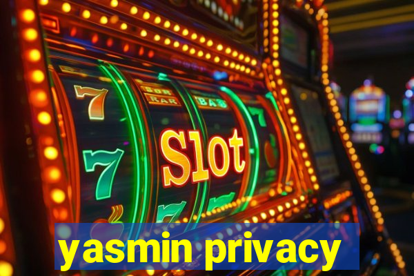 yasmin privacy