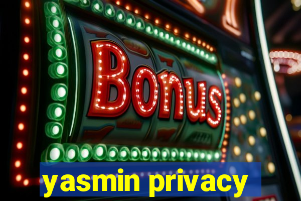 yasmin privacy