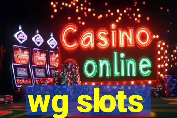 wg slots