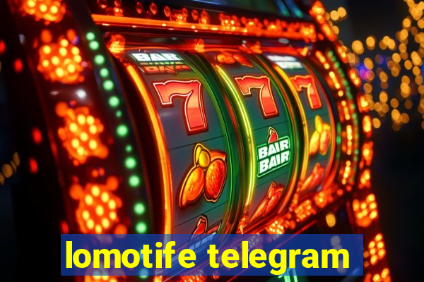 lomotife telegram