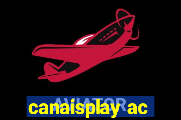 canaisplay ac