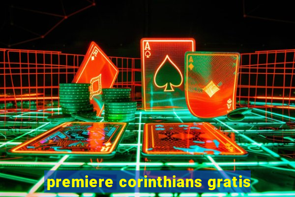 premiere corinthians gratis