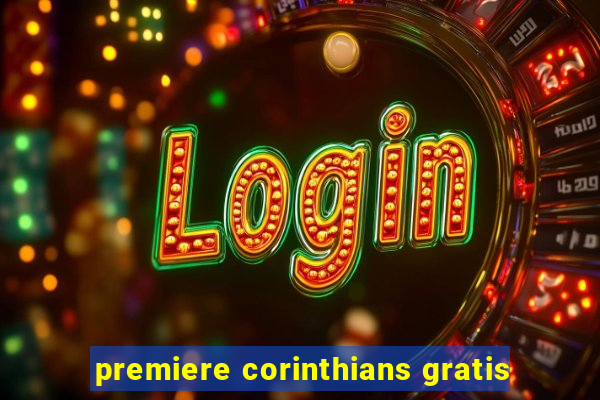 premiere corinthians gratis