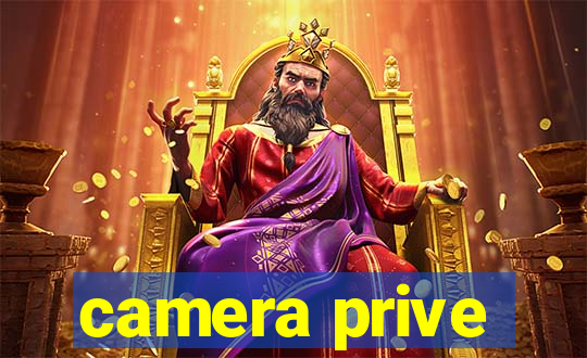 camera prive