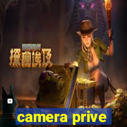 camera prive