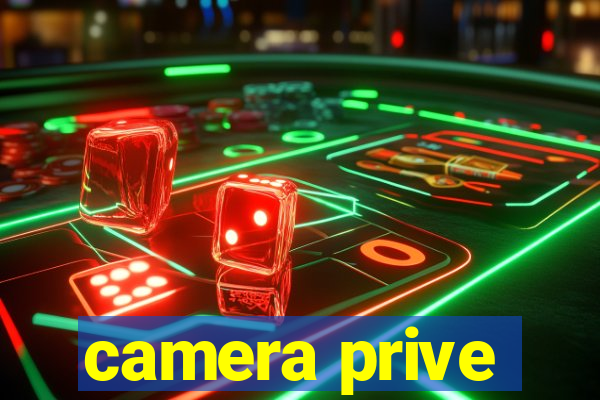 camera prive