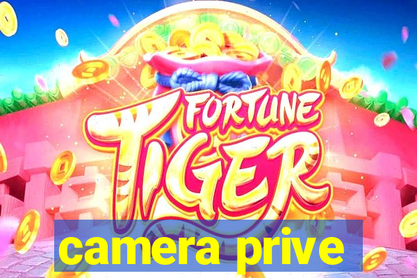 camera prive