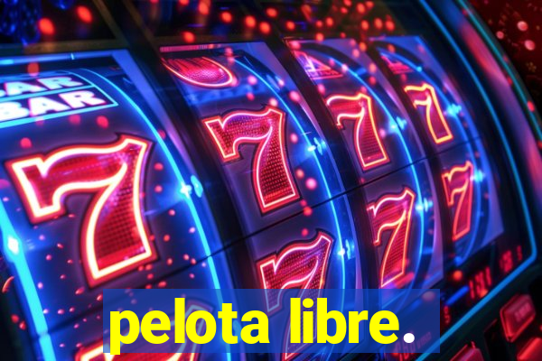 pelota libre.