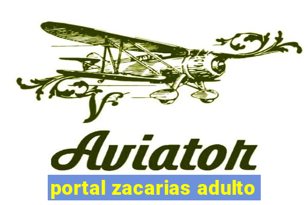 portal zacarias adulto