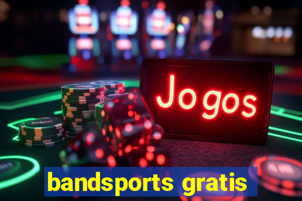 bandsports gratis