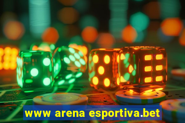 www arena esportiva.bet