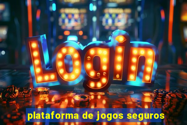 plataforma de jogos seguros