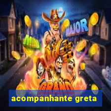 acompanhante greta