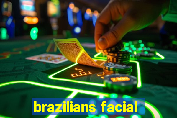 brazilians facial