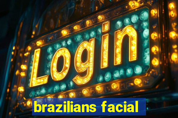 brazilians facial