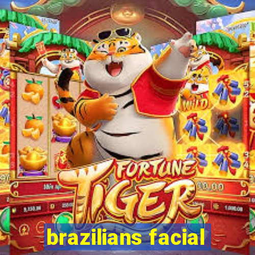 brazilians facial