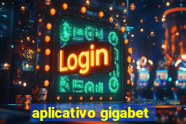 aplicativo gigabet