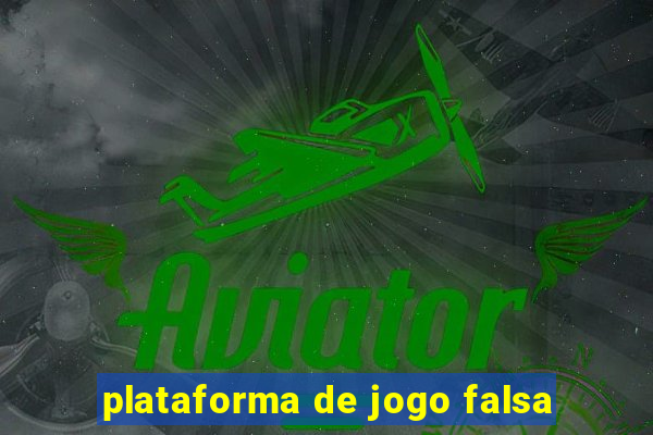 plataforma de jogo falsa