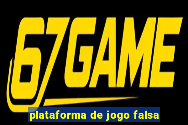 plataforma de jogo falsa