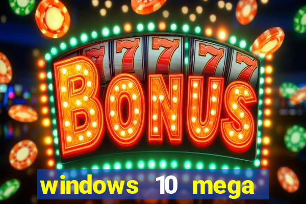 windows 10 mega lite download