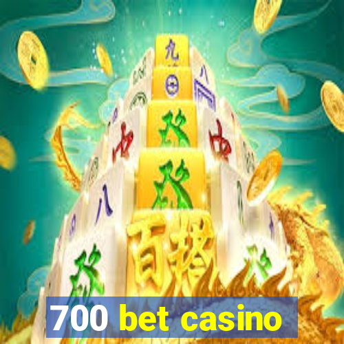 700 bet casino