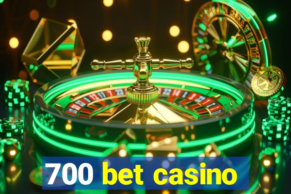 700 bet casino