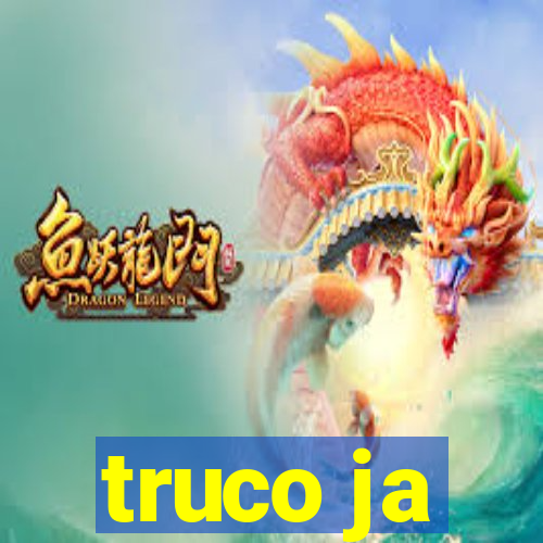 truco ja