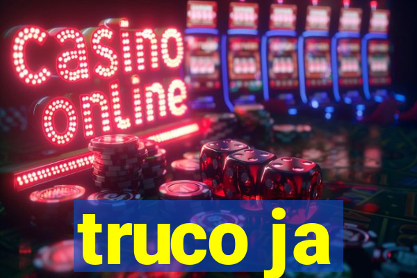 truco ja