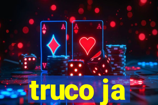 truco ja