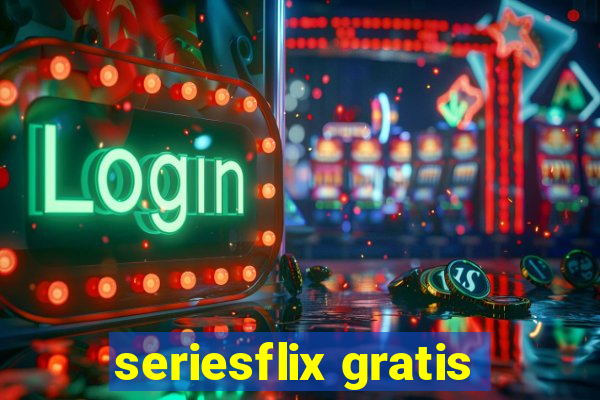 seriesflix gratis