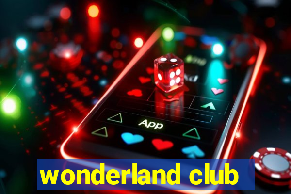 wonderland club