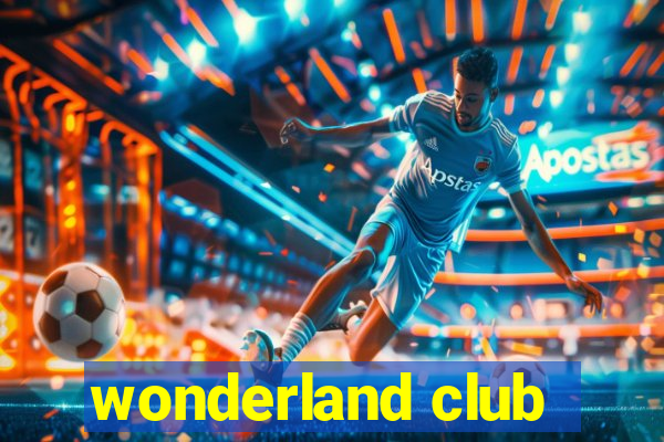 wonderland club