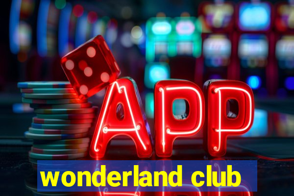 wonderland club