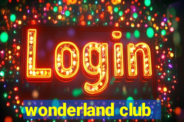 wonderland club