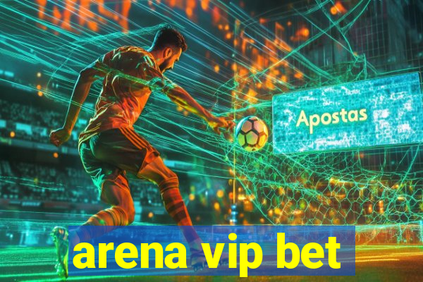 arena vip bet