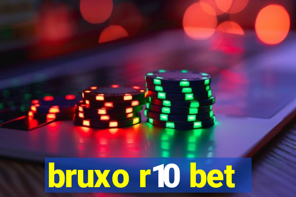 bruxo r10 bet