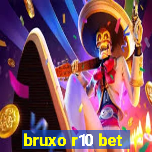 bruxo r10 bet