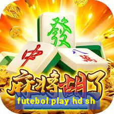 futebol play hd sh