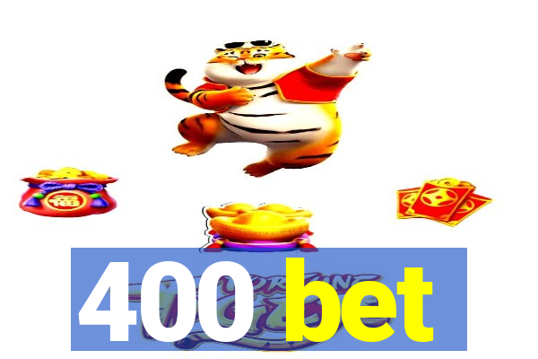 400 bet