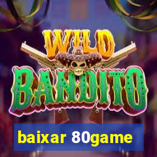 baixar 80game