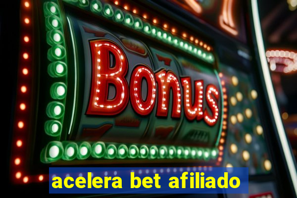 acelera bet afiliado