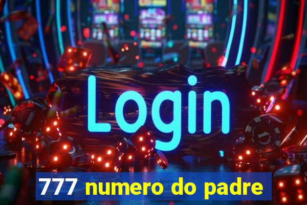 777 numero do padre