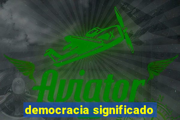 democracia significado