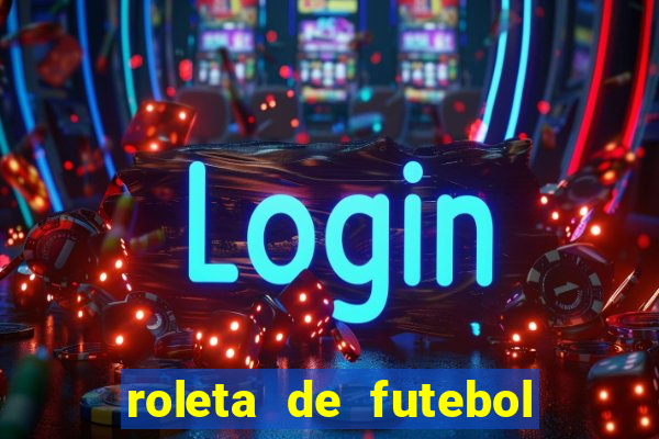 roleta de futebol roleta jogadores de futebol para