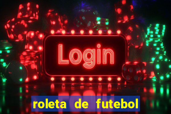 roleta de futebol roleta jogadores de futebol para