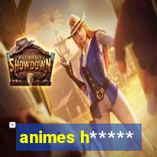 animes h*****